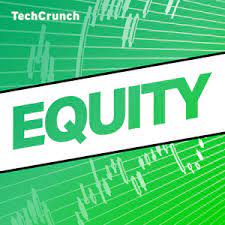 Equity Podcast startup podcast