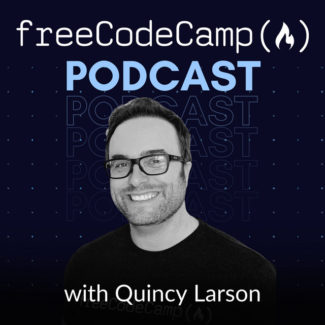 The FreeCodeCamp Podcast with Quincy Larson